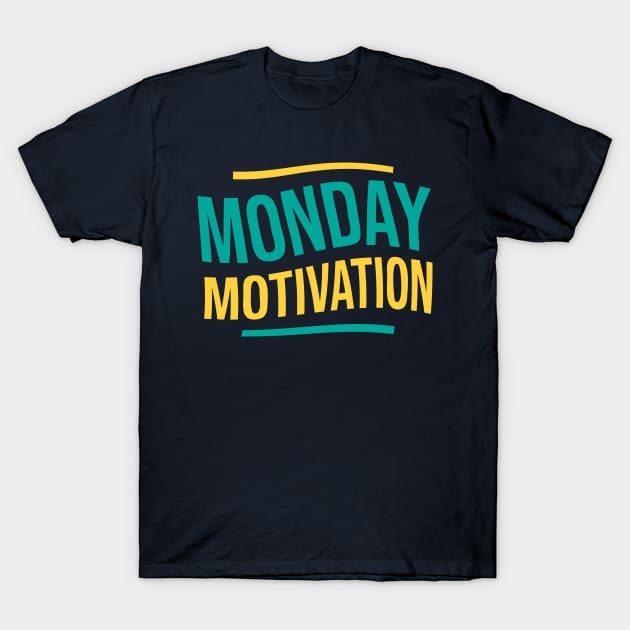 Monday Motivation T-Shirt by pentaShop